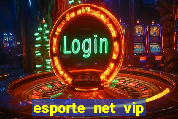 esporte net vip bet apostas